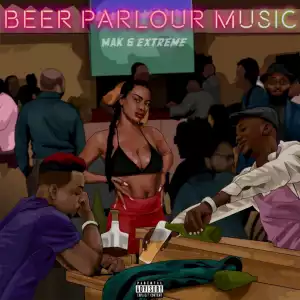 Beer Parlour Music BY M.A.K X Extremebeatz